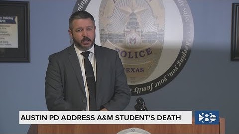 Austin PD addresses death investigation of Brianna Aguilera, a Texas A&M student who died in Austin