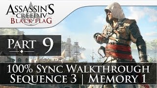 Assassins Creed 4 Black Flag Gameplay 100% Walkthrough Part 9 (Sequence 3 | Memory 1) [1080p]