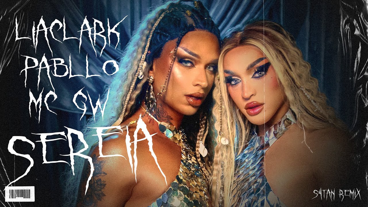 Lia Clark feat. Pabllo Vittar & MC GW - Sereia (S4TAN Remix)