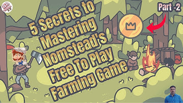 5 Secrets to Mastering Nomstead