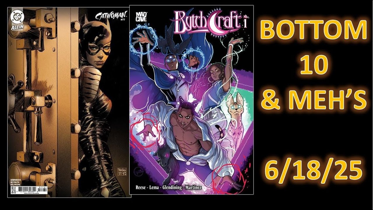 Bottom TEN & "MEH" Comics of the week 6/18/25