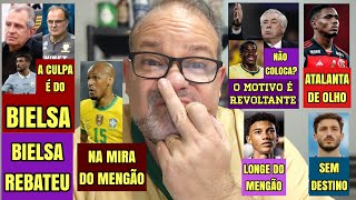 BIELSA FAZ MEA CULPA COM FLAMENGO! EVERTON ARAUJO MIRA ATALANTA! FABINHO NA MIRA FLA. VINA RETORNO! 