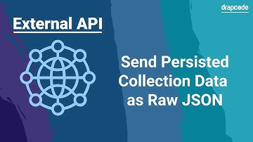 #External APIs - Send Persisted Collection Data as Raw JSON