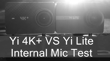 Yi 4K+ vs Yi 4K Lite internal microphone test