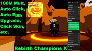 Rebirth Champions X OP Script | 100Mil Mult, Fast Auto Clicker, Auto Egg, Upgrade, Click Skin, etc.