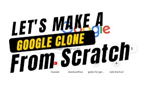 Let's code a Google Clone from Scratch