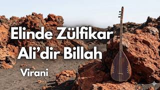 Elinde Zülfikar Ali’dir Billah Virani Deyiş Düvaz I İmam Sazlı Yolcu