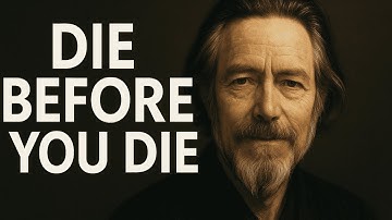 Alan Watts Thoughts On Freedom From Fear | How to Die Before You Die