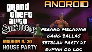 GTA San Andreas Android Misi Ke#20 House Party Perang Lagi Dengan Gang Ballas