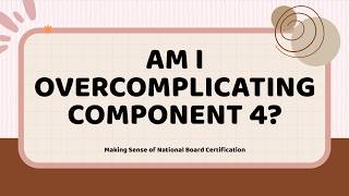 Am I Overcomplicating Component 4?