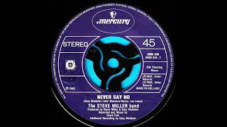 Never say no / The Steve Miller Band.