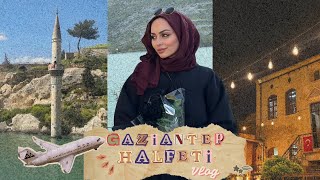 GAZİANTEP-HALFETİ VLOG 🪷💅🏼 #vakitvarken