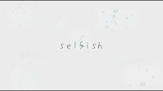 selfish
