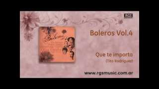 Video thumbnail of "Boleros Vol.4 - Que te importa"