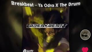 BREAKBEAT - YA ODNA X THE DRUM, ( SLOWED + REVERB )