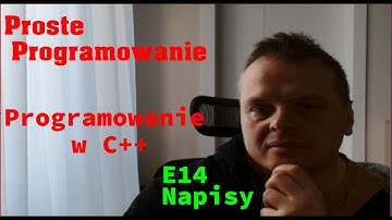 Programowanie w C++ - E14 - Napisy