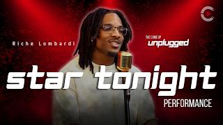 The Come Up: Unplugged - Riche Lombardi x Star Tonight Performance