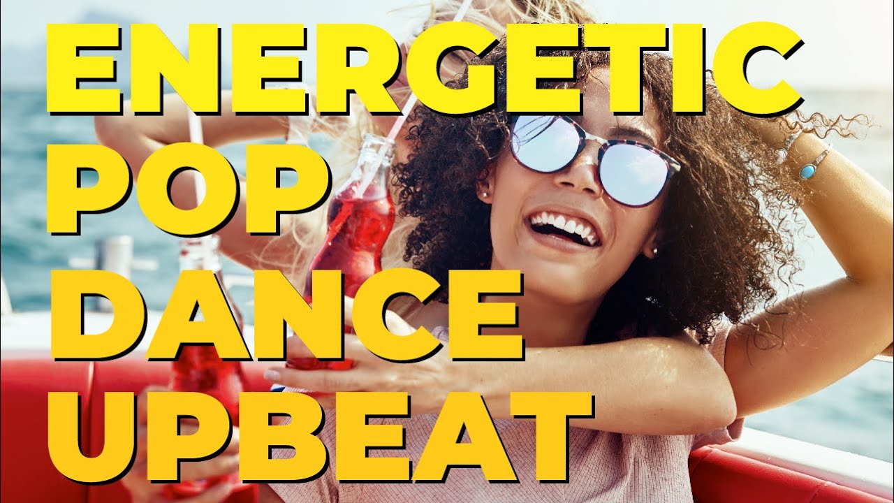 Energetic Pop Dance Upbeat - Background Music for Videos - YouTube