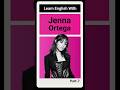 Learn English With Jenna Ortega