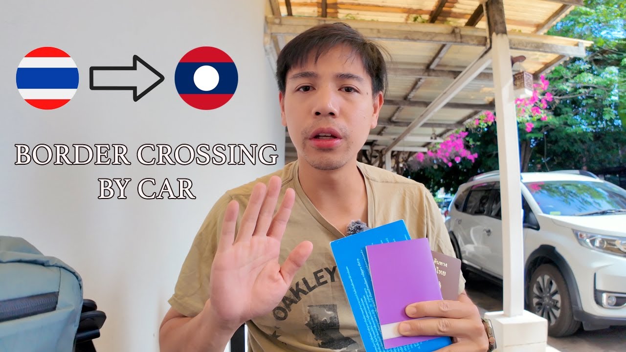 Driving from Thailand to Laos, What You Need to Know!