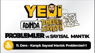 3. Adım 11. Ders Karışık Sayısal Mantık Problemleri 1 - Mehmet Bilge YILDIZ