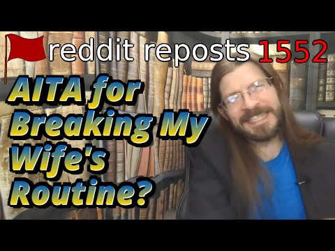 AITA for Breaking My Wife's Routine? | 2.5 Stories | 1552