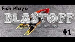 Fish Plays - Blast Off #1 What!?!?!