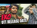 Eko OTT Release date in Hindi | now in 4k