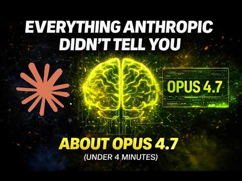 Everything Anthropic Didn't Tell You About Opus 4.7 (Under 4 Minutes)