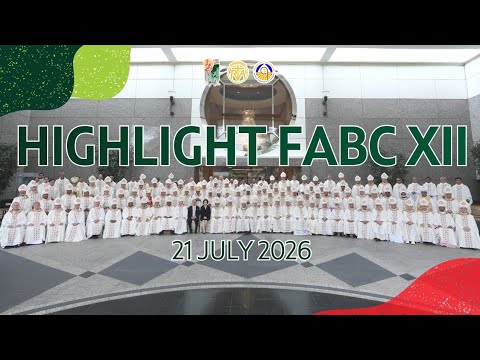 FABC XII Plenary Assembly Highlight, July 21, 2026