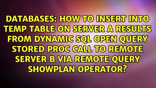How to insert into temp table on Server A results from dynamic SQL open query stored proc call...