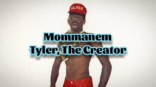 Tyler, The Creator - Mommanem (Lyrics)