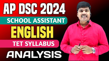 AP TET SYLLABUS ANALYSIS || Ap Dsc School Assistant English Syllabus 2024 || ap tet-dsc 2024