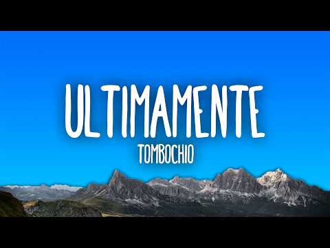 Tombochio - ÚLTIMAMENTE