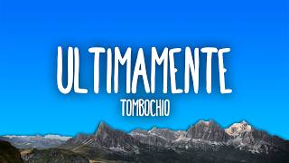 Tombochio - ÚLTIMAMENTE