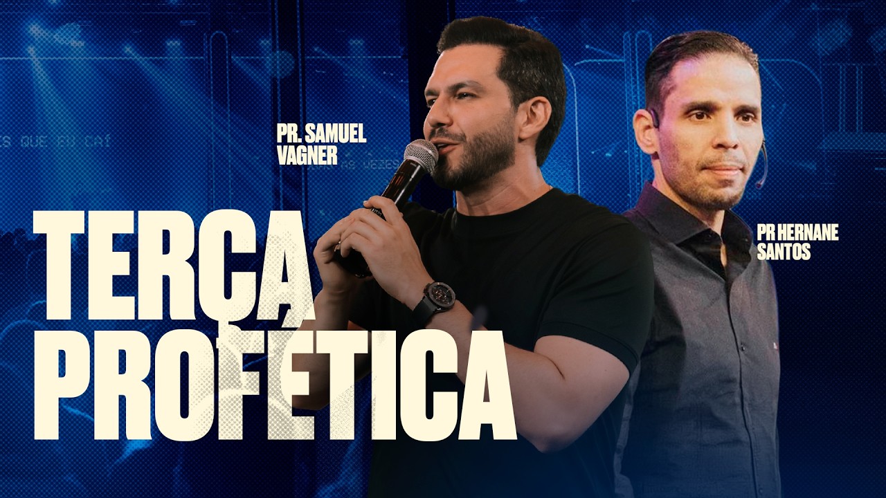 🔴 TERÇA PROFÉTICA | PR SAMUEL VAGNER + HERNANE SANTOS | LAGOINHA ALPHAVILLE