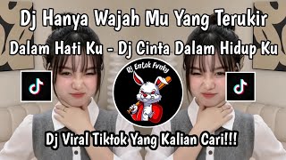 DJ HANYA WAJAH MU YANG TERUKIR DALAM HATIKU || DJ CINTA DALAM HIDUP KU VIRAL TIKTOK TERBARU 2026