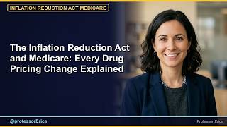 The Inflation Reduction Act and Medicare: Every Drug Pricing Change Explained