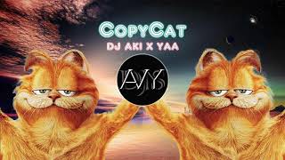 CopyCat - DJ AKI X YAA