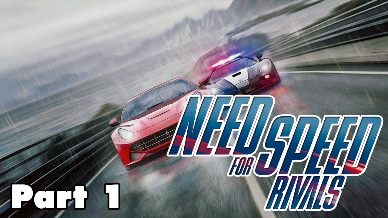 ★ Need For Speed: Rivals - Gameplay Walkthough Part 1