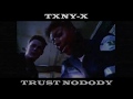 Txny x  trust nobody music