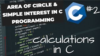 area of circle and simple interest calculation in c programming #2