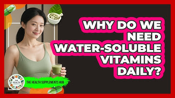 Why Do We Need Water-soluble Vitamins Daily? - The Health Supplement Hub