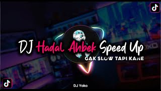 DJ HADAL AHBEK I Speed Up I Gak Slow Tapi Kane I