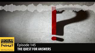 145   The Quest for Answers