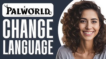 How to Change the Language in Palworld on PC 2024 (Step-by-Step Guide)