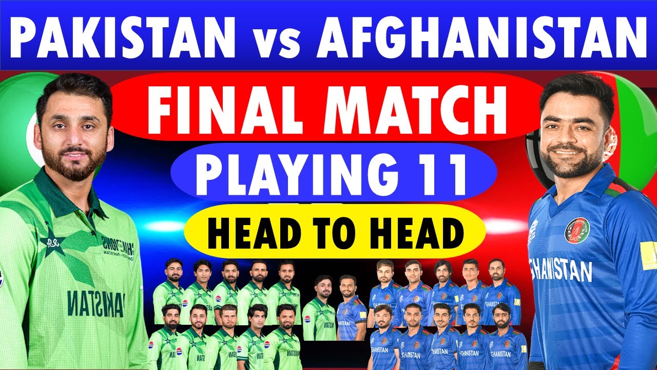 Pakistan vs Afghanistan Playing 11 Tri Series Final | Pakistan vs Afghanistan Final Match Playing 11