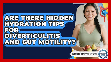 Are There Hidden Hydration Tips For Diverticulitis And Gut Motility?