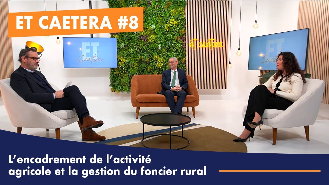 L'encadrement de l'activité agricole et la gestion du foncier rural (Talkshow - Épisode 8)