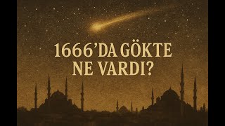 1666Da Gökte Ne Vardı?